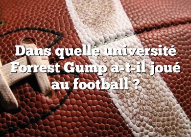 Dans quelle université Forrest Gump a-t-il joué au football ?